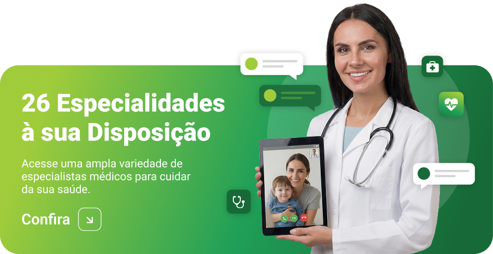 26 Especialidades à sua Disposição - Acesse uma ampla variedade de especialistas médicos para cuidar da sua saúde